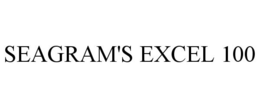 SEAGRAM'S EXCEL 100 trademark