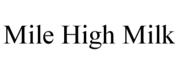 MILE HIGH MILK trademark