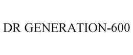 DR GENERATION-600 trademark