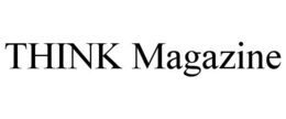 THINK MAGAZINE trademark