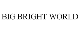 BIG BRIGHT WORLD trademark