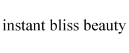 INSTANT BLISS BEAUTY trademark