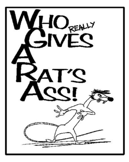 WHO REALLY GIVES A RAT'S ASS! trademark