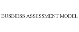 BUSINESS ASSESSMENT MODEL trademark
