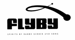 FLYBY SPIRITS BY RANDE GERBER AND SONG trademark