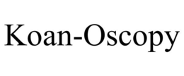 KOAN-OSCOPY trademark