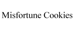 MISFORTUNE COOKIES trademark