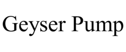 GEYSER PUMP trademark