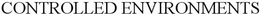 CONTROLLED ENVIRONMENTS trademark