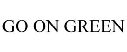 GO ON GREEN trademark