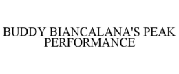 BUDDY BIANCALANA'S PEAK PERFORMANCE trademark