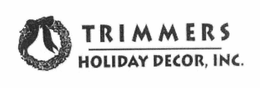 TRIMMERS HOLIDAY DECOR, INC. trademark