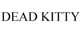 DEAD KITTY trademark
