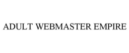 ADULT WEBMASTER EMPIRE trademark