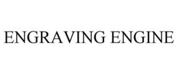 ENGRAVING ENGINE trademark