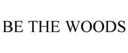 BE THE WOODS trademark