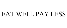 EAT WELL PAY LESS trademark