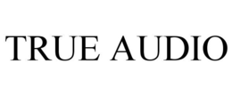 TRUE AUDIO trademark