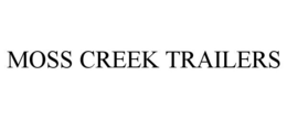 MOSS CREEK TRAILERS trademark