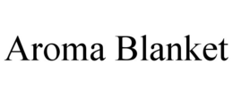 AROMA BLANKET trademark