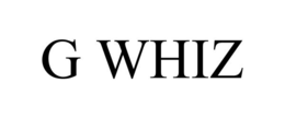 G WHIZ trademark