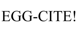 EGG-CITE! trademark