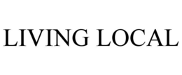 LIVING LOCAL trademark