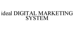 IDEAL DIGITAL MARKETING SYSTEM trademark