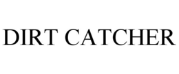 DIRT CATCHER trademark