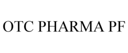 OTC PHARMA PF trademark