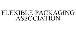 FLEXIBLE PACKAGING ASSOCIATION trademark
