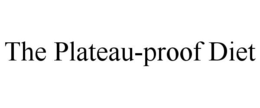 THE PLATEAU-PROOF DIET trademark