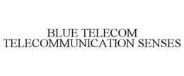 BLUE TELECOM TELECOMMUNICATION SENSES trademark