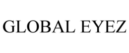 GLOBAL EYEZ trademark