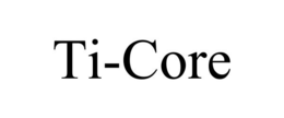 TI-CORE trademark