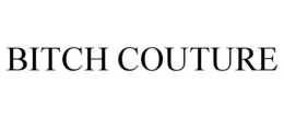 BITCH COUTURE trademark