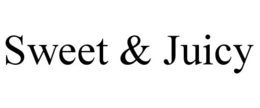 SWEET & JUICY trademark