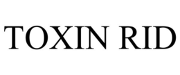 TOXIN RID trademark