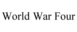 WORLD WAR FOUR trademark