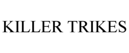 KILLER TRIKES trademark