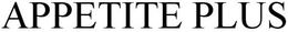 APPETITE PLUS trademark