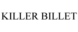 KILLER BILLET trademark