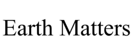EARTH MATTERS trademark