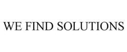 WE FIND SOLUTIONS trademark