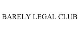 BARELY LEGAL CLUB trademark