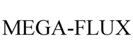 MEGA-FLUX trademark