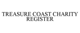 TREASURE COAST CHARITY REGISTER trademark