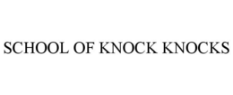 SCHOOL OF KNOCK KNOCKS trademark