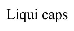 LIQUI CAPS trademark