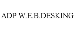 ADP W.E.B.DESKING trademark